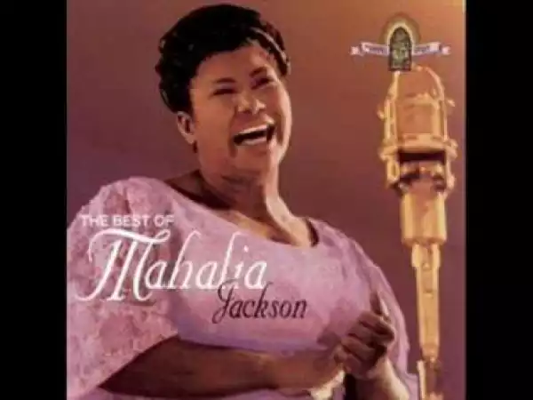 Mahalia Jackson - Move On Up A Little Higher